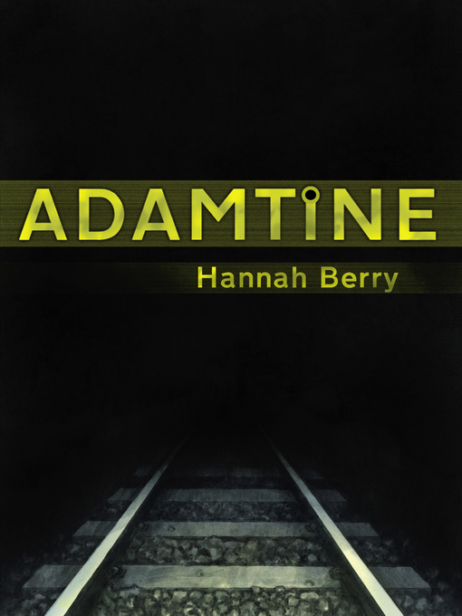 Title details for Adamtine by Hannah Berry - Available